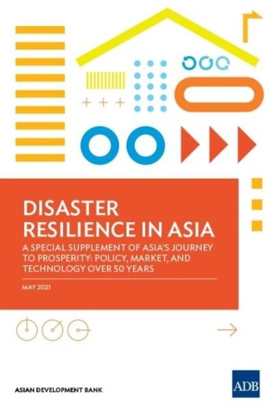 Cover for Asian Development Bank · Disaster Resilience in Asia-A Special Supplement of Asia's Journey to Prosperity (Paperback Book) (2021)