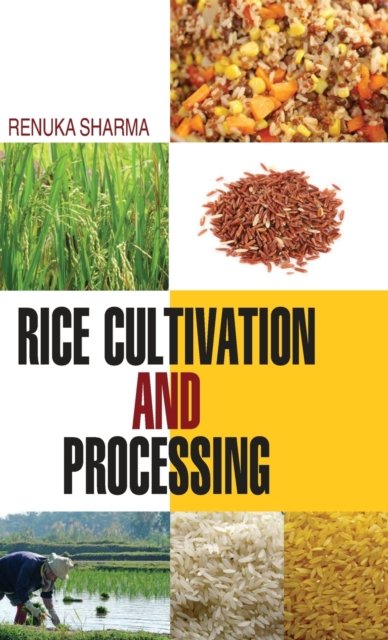 Cover for Renuka Sharma · Rice Cultivation and Processing (Innbunden bok) (2013)