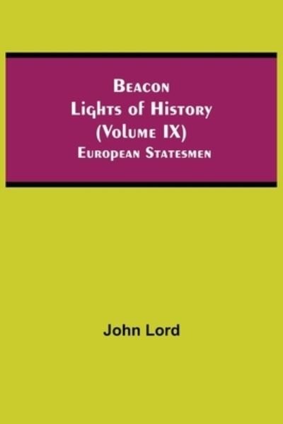 Cover for John Lord · Beacon Lights of History (Volume IX) (Pocketbok) (2021)