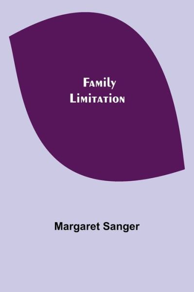 Cover for Margaret Sanger · Family Limitation (Paperback Book) (2021)