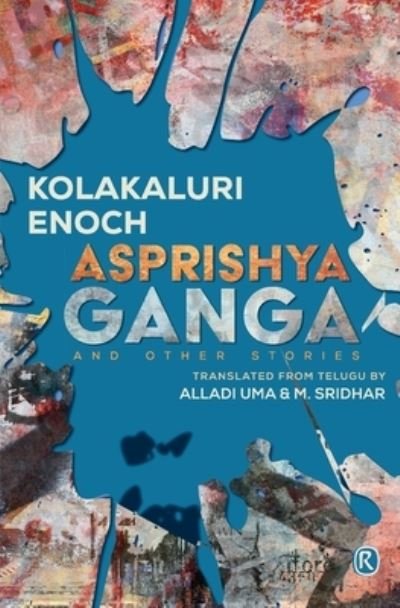 Cover for Kolakaluri Enoch · Asprishya Ganga and other stories (Taschenbuch) (2021)