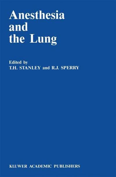 Cover for T H Stanley · Anesthesia and the Lung - Developments in Critical Care Medicine and Anaesthesiology (Paperback Bog) [Softcover reprint of the original 1st ed. 1989 edition] (2011)