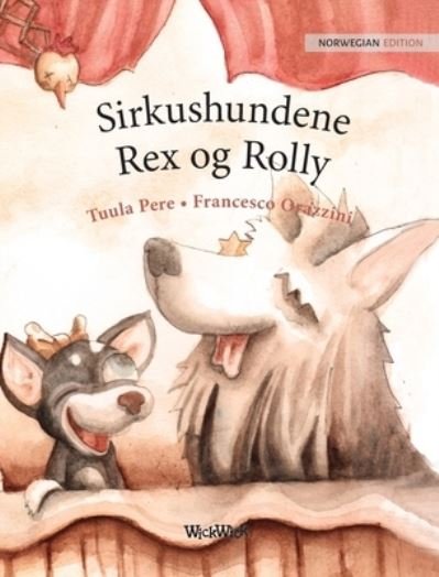 Cover for Tuula Pere · Sirkushundene Rex og Rolly (Innbunden bok) (2021)