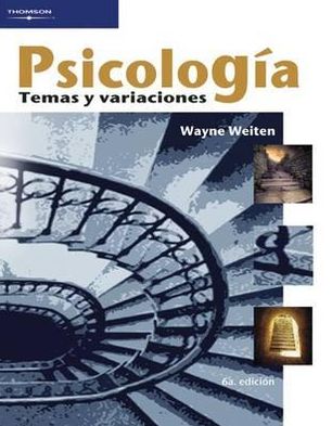 Cover for Weiten, Wayne (University of Nevada, Las Vegas) · Psicologia: TEMAS Y VARIACIONES (Paperback Book) (2006)
