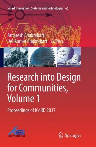 Research into Design for Communities, Volume 1: Proceedings of ICoRD 2017 - Smart Innovation, Systems and Technologies - - Books - Springer Verlag, Singapore - 9789811098932 - May 4, 2018
