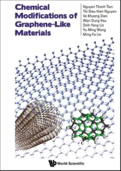 Cover for Tien, Nguyen Thanh (Can Tho University, Vietnam) · Chemical Modifications Of Graphene-like Materials (Hardcover Book) (2024)