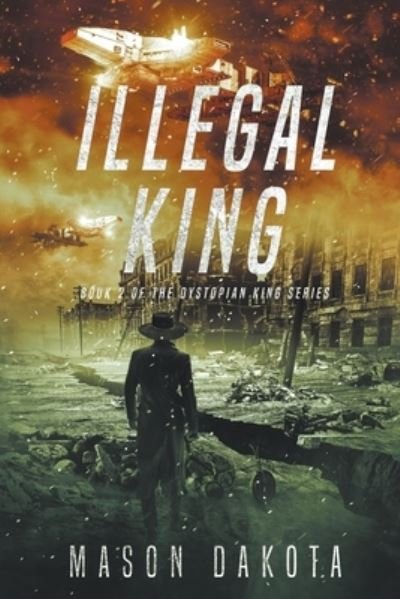 Cover for Mason Dakota · Illegal King - The Dystopian King (Pocketbok) (2021)