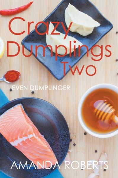 Cover for Amanda Roberts · Crazy Dumplings II: Even Dumplinger - Crazy Dumplings (Paperback Book) (2019)