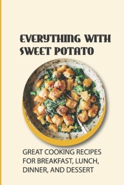 Cover for Weldon Konakowitz · Everything With Sweet Potato (Paperback Book) (2021)