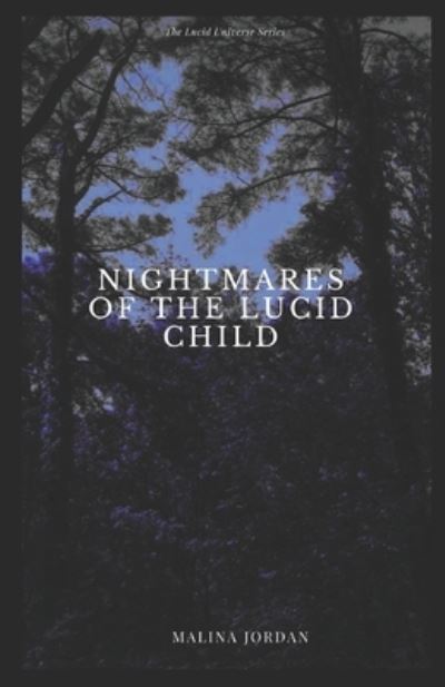 Cover for Malina Jordan · Nightmares of the Lucid Child: The Lucid Universe Series Book 2 (Paperback Book) (2021)