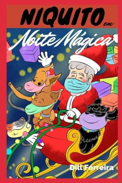 Niquito, Noite Magica - Dill Ferreira - Boeken - Independently Published - 9798519802932 - 13 juni 2021