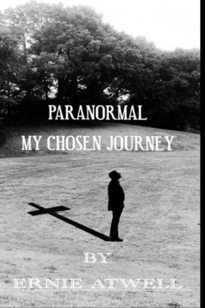 Cover for Ernie Atwell · Paranormal My chosen journey (Paperback Book) (2021)