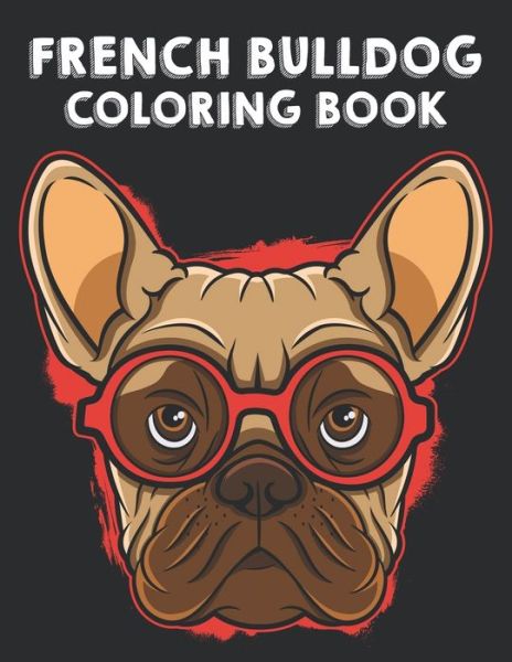 Cover for Austin James · French Bulldog Coloring Book (Pocketbok) (2020)