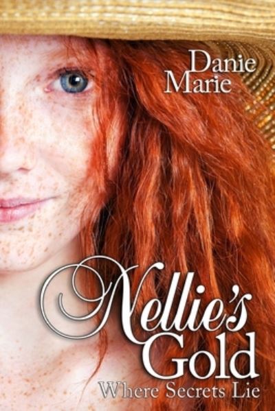 Cover for Danie Marie · Nellie's Gold: Where Secrets Lie (Paperback Book) (2021)