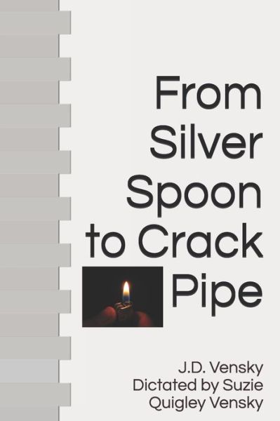 Cover for Suzie Quigley-Vensky · From Silver Spoon to Crack Pipe (Paperback Book) (2020)