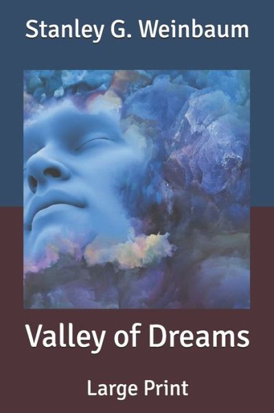 Valley of Dreams - Stanley G Weinbaum - Książki - Independently Published - 9798615535932 - 24 lutego 2020