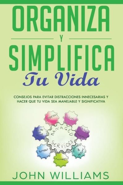 Cover for John Williams · Organiza Y Simplifica Tu Vida (Pocketbok) (2020)