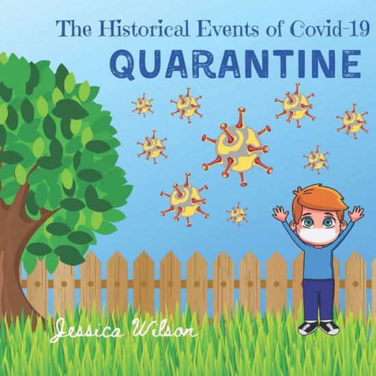 Cover for Jessica Lynn Wilson · The Historical Events of Covid-19 Quarantine (Taschenbuch) (2020)