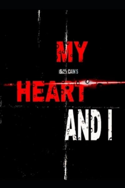 Isiah D Cain · My Heart And I (Paperback Bog) (2020)