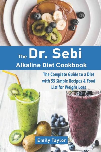 Cover for Emily Taylor · Dr. Sebi Alkaline Diet Cookbook (Paperback Book) (2020)