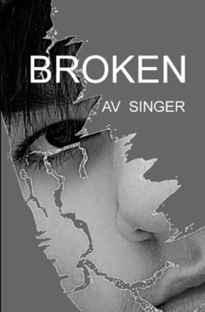 Cover for Av Singer · Broken (Paperback Bog) (2020)