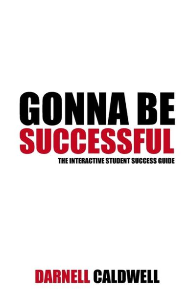 Cover for Darnell Caldwell · Gonna Be Successful: The Interactive Student Success Guide (Paperback Book) (2020)