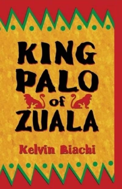 Cover for Kelvin Biachi · King Palo of Zuala (Paperback Book) (2020)