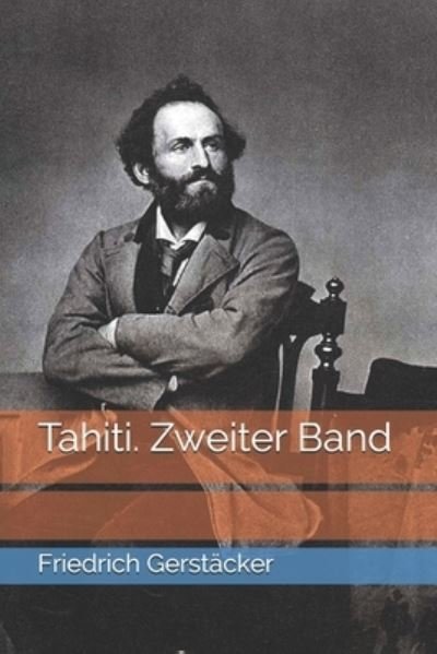 Cover for Friedrich Gerstacker · Tahiti. Zweiter Band (Paperback Book) (2021)