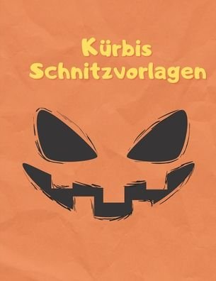 Cover for Kürbisde Press · Kurbis Schnitzvorlagen (Taschenbuch) (2020)