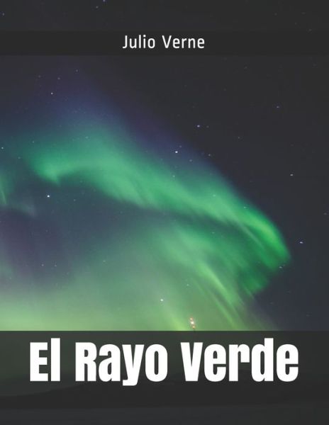 Cover for Julio Verne · El Rayo Verde (Paperback Book) (2021)