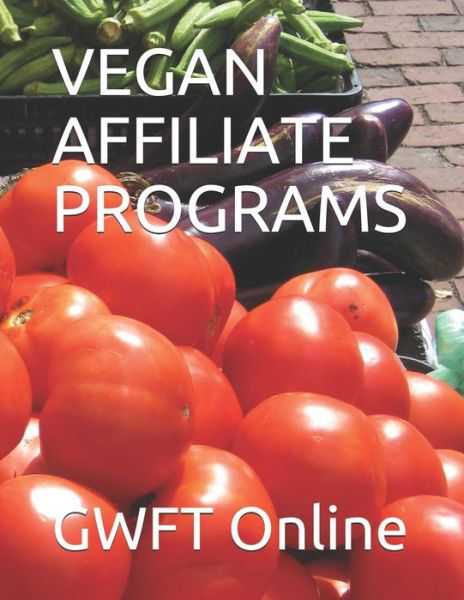 Cover for Gwft Online · Vegan Affiliate Programs (Taschenbuch) (2021)