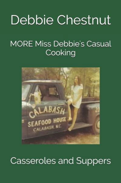 Cover for Paula Chestnut Raymond · MORE Miss Debbie's Casual Cooking: Casseroles and Suppers (Paperback Book) (2021)