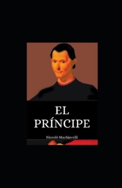 Cover for Niccolo Machiavelli · El Principe ilustrada (Paperback Bog) (2021)