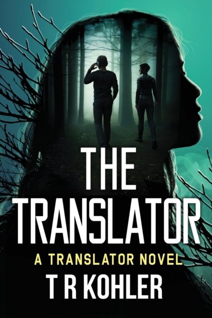 Cover for Tr Kohler · The Translator: A Suspense Thriller - Translator (Paperback Book) (2022)