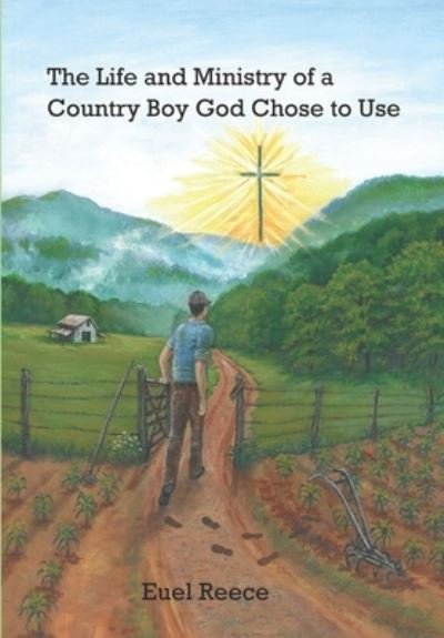 Cover for Euel Reece · The Life and Ministry of a Country Boy God Chose to Use (Paperback Book) (2022)