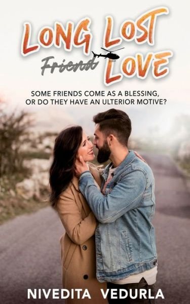 Cover for Nivedita Vedurla · Long Lost Friend Love: Some Friends Come as Blessing, or Do They Have an Ulterior Motive (Paperback Book) (2022)