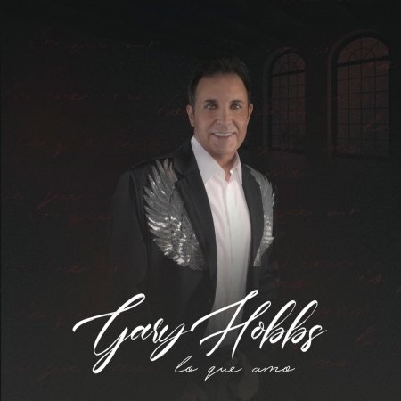 Lo Que Amo - Gary Hobbs - Musikk - HOBBS MUSIC - 0011586381933 - 17. januar 2020