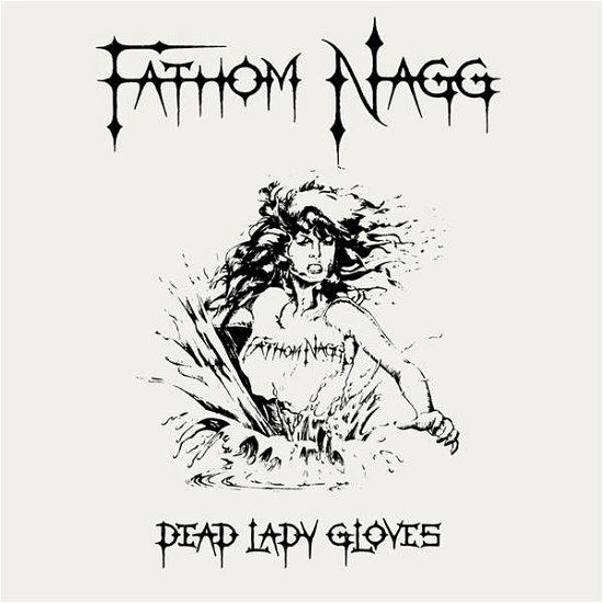 Cover for Fathom Nagg · Dead Lady Gloves (CD) (2022)