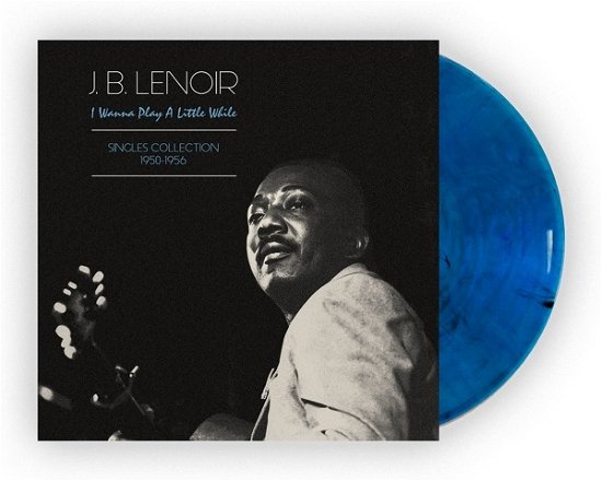 Cover for J.B. Lenoir · I Wanna Play A Little While (LP) (2024)