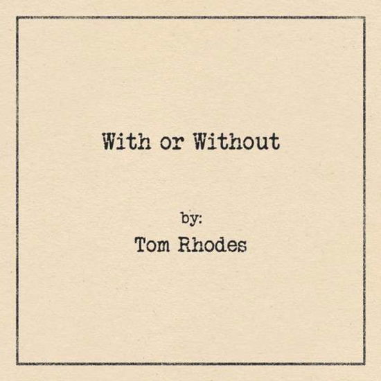 Cover for Tom Rhodes · With or Without (CD) (2014)