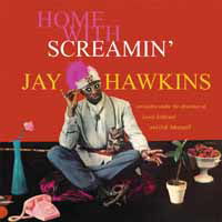 At Home with Screamin Jay Hawkins - Jay Hawkins - Musik - COPASETIC - 0637913806933 - 23. marts 2018