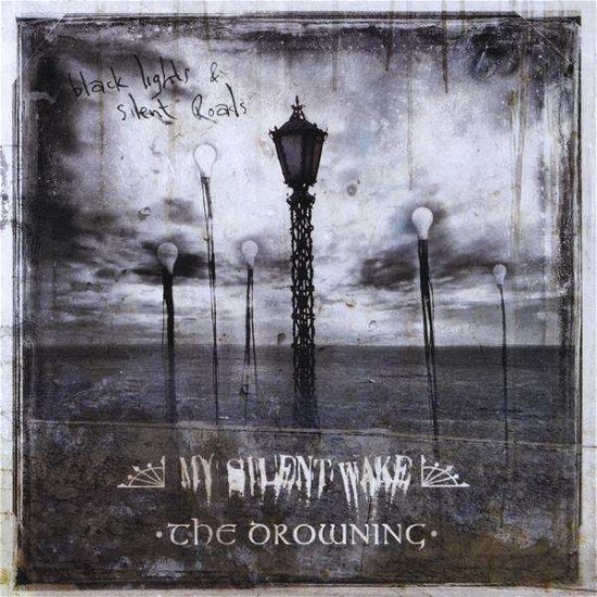 Cover for My Silent Wake / The Drowning · Black Lights &amp; Silent Roads (CD) (2018)