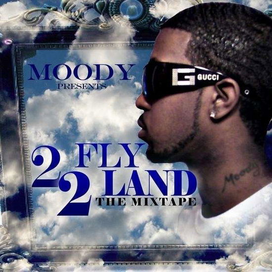 Cover for Moody · 2 Fly 2 Land (The Mixtape) (CD) (2009)