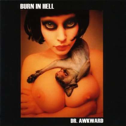 Cover for Burn in Hell · Dr Awkward (CD) (2012)