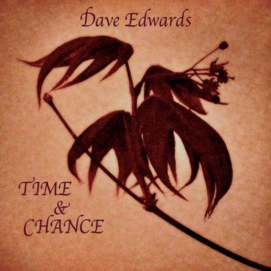 Cover for Dave Edwards · Time &amp; Chance (CD) (2014)