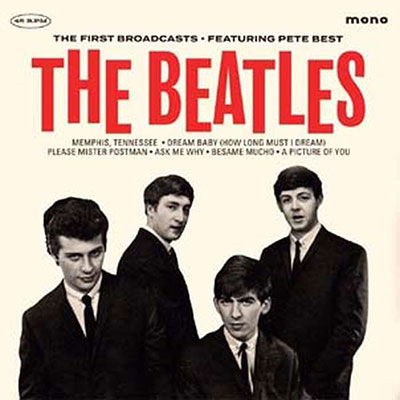 The First Broadcasts (Feat. Pete Best) - The Beatles - Musiikki - AVA EDITIONS - 3575067800933 - perjantai 28. lokakuuta 2022