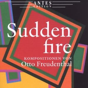Cover for Freudenthal / Tewes / Freudenthal · Sudden Fire Compositions (CD) (2009)