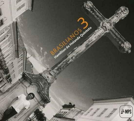 De Holanda: Brasilianos 3 - Hamilton & Andre Mehman De Holanda - Music - MPS - 4029759104933 - October 15, 2015