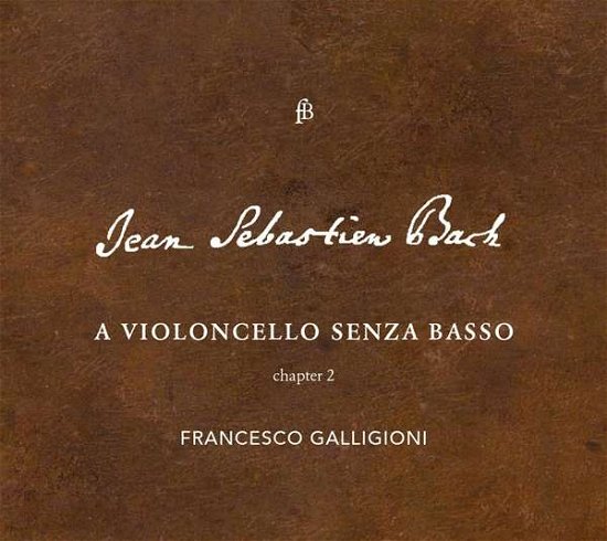 Cover for Francesco Galligioni · Js Bach: A Violincello Senza Basso - Chapter 2 (CD) (2020)