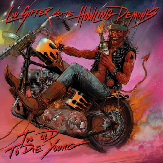 Too Old to Die Young - Lou Siffer and the Howling Demons - Música - PURE STEEL - 4260502242933 - 10 de diciembre de 2021